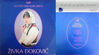 Zivka Djokovic  Vrati mi se prvim vozom  Audio 1983 [upl. by Aleekahs]