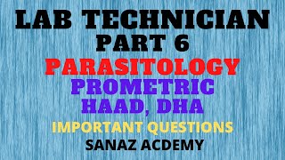 Lab Technician MCQs for Prometric Exam of DHA MOH Haad OMSB Part 6 PARASITOLOGY Sanaz academy [upl. by Jay]