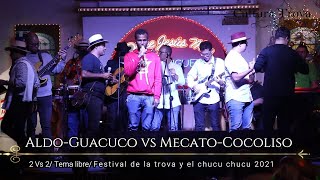 AldoGuacuco vs MecatoCocoliso Festival de la trova y el chucu chucu 2021 [upl. by Analaj11]