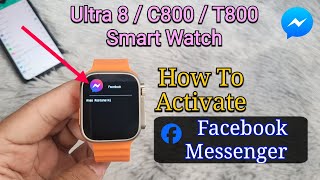 Watch 8 Ultra  T800  C800 Smartwatch How To Activate Facebook Messenger [upl. by Norga]