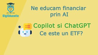 Ne educam financiar prin AI  Copilot si ChatGPT Ce este un ETF [upl. by Anitsua]