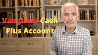 Vanguard Cash Plus Account Compared To The Best Alternatives [upl. by Larue]