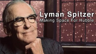 Lyman Spitzer Making Space For Hubble [upl. by Stover]