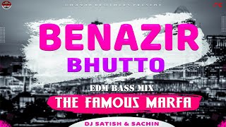 BENAZIR BHUTTO  EDM MIX  DJ SATISH AND SACHIN  NEW DJ MARFA SONG  HYDRABADI MARFA  2021 [upl. by Rogerg]