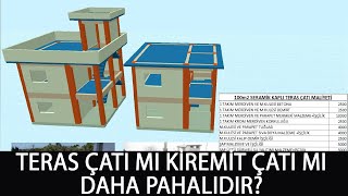 TERAS ÇATI MI YOKSA KİREMİT ÇATI MI DAHA PAHALIDIR 100M2 [upl. by Inotna]