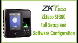 How to Zkteco SF300 Setup and Software Configuration Full [upl. by Earehc194]