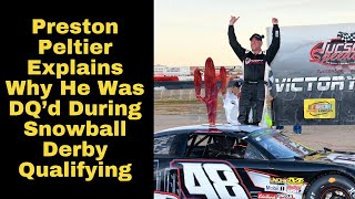 Preston Peltier Explains DQ During Snowball Derby Qualifying After Posting 3rd Fastest Time [upl. by Herzen68]