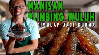 Manisan Belimbing Wuluh Disulap jadi KURMA [upl. by Weslee]