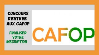 Concours CAFOP  Comment Finaliser Votre Inscription Avant Le Dépôt De Dossier [upl. by Dahcir369]