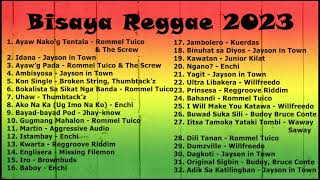 Bisaya Reggae 2023 Playlist [upl. by Krista830]