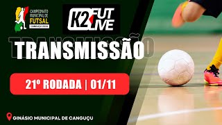 21ª RODADA  CAMP MUNICIPAL DE FUTSAL DE CANGUÇU 01112024  K2 FUTLIVE [upl. by Malsi]