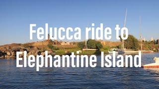 Felucca ride to Nubian Village Elephantine Island Aswan Egypt [upl. by Cavallaro]