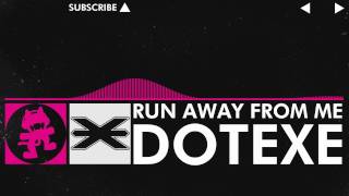 Drumstep  DotEXE  Run Away From Me Monstercat Release [upl. by Benita260]