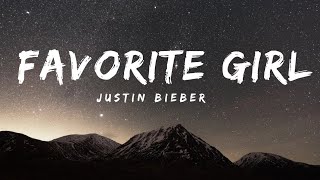 Justin Bieber  Favorite girl Lyrics [upl. by Yddub]