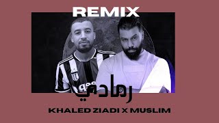 Muslim  RMADI Remix By KhaledZiadi مسلم ـ رمادي [upl. by Jilli152]