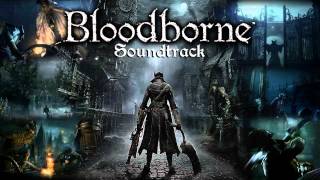 Bloodborne Soundtrack OST  Bloodborne [upl. by Evelc]