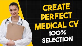 How to Create a Standout Healthcare CV  NHS  Perfect Medical CV  Resume [upl. by Kcirb943]