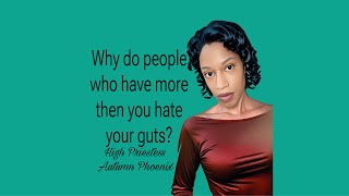 Why do people who have more than you hate your guts [upl. by Nomor]