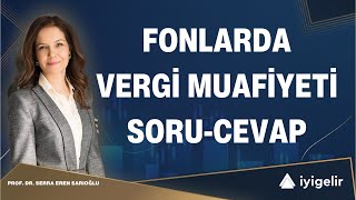 Fonlarda Vergi Muafiyeti SoruCevap [upl. by Hollander]