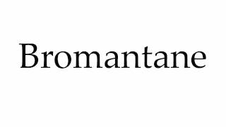 How to Pronounce Bromantane [upl. by Nohj627]