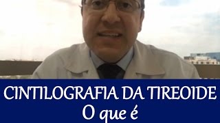 O que é a Cintilografia da Tireoide [upl. by Dobb711]