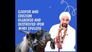 Ejiofor and Edoziem Hijacked and destroyed IPOB Ndi efulefu [upl. by Iniffit]