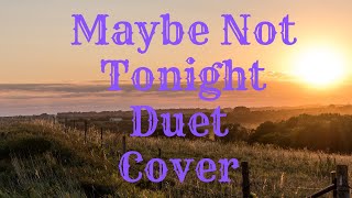 Maybe Not Tonight Lorrie Morgan Sammy Kershaw Country Music Song Jenny Daniels Tim Lewis Cover [upl. by Itsuj508]