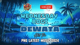 Wednesday Bogi 2024  Dewata Hi5 Pro pnglatestmusic pngmusic2024 [upl. by Tracee]