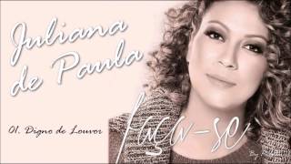 Juliana de Paula CD FaçaSe 01 Digno de Louvor ヅ [upl. by Anialahs]