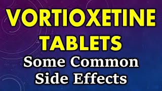 Vortioxetine side effects  common side effects of vortioxetine tablets [upl. by Lah]