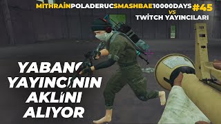 YAYINCININ AKLINI ALIYOR  Mithrain  10000Days  Poladeruc  Smashbae  PUBG Twitch Türkiye 45 [upl. by Lednek]