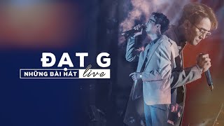 ĐẠT G  Những Bài Hát Live  Ngày mai em đi mất Anh tự do nhưng cô đơn Chỉ khi anh một mình [upl. by Gratiana]