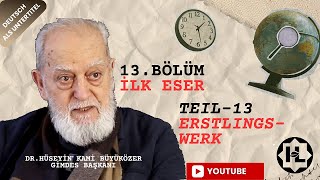 13  İlk Eser  Erstlings Werk [upl. by Ayhtak885]