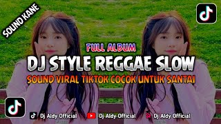 KUMPULAN DJ REGGAE SLOW TERBARU  DJ CAMPURAN VIRAL TIKTOK 2024 [upl. by Burkhart214]