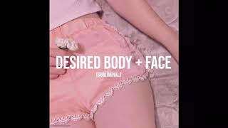 Desired face  body SUBLIMINAL [upl. by Mctyre]