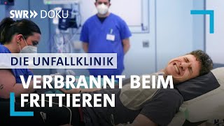 Die Unfallklinik  Verbrannt beim Frittieren 36  SWR Doku [upl. by Arutnev463]