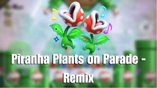 Piranha Plants on Parade  Remix [upl. by Hueston]