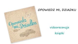 Opowiedz mi Dziadku  videorecenzja książki [upl. by Ty]