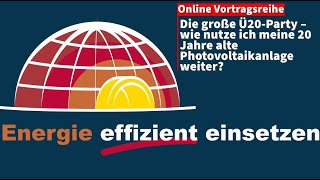 Die große Ü20 Party – wie nutze ich meine 20 Jahre alte Photovoltaikanlage weiter [upl. by Eigriv561]