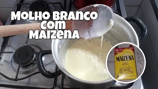 MOLHO BRANCO COM MAIZENA rápido e fácil [upl. by Miun]