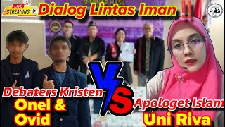 DEBAT LINTAS AGAMA ISLAM VS KRISTEN ‼️ Uni Riva vs Onel amp Ovid  Dialog Lintas Iman Live 🔴 [upl. by Kloman]