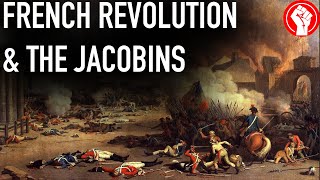 French Revolution the Jacobins amp the quotReign of Terrorquot  History of Socialism [upl. by Ddene]