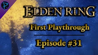 Elden Ring  First Playthrough E31 [upl. by Matazzoni819]