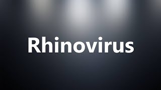 Rhinovirus  Medical Definition and Pronunciation [upl. by Eecram483]