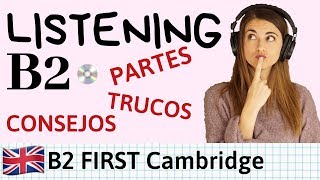 LISTENING B2 FIRST Cambridge  Partes Tips y Consejos para mejorar [upl. by Ynomrah]