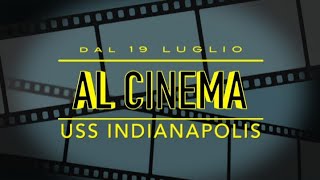 Dal 19 luglio al cinema Uss Indianapolis [upl. by Salbu490]