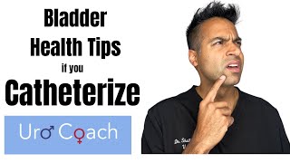 Bladder Health Tips If You Catheterize Part 1 [upl. by Lleuqar920]