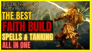 ELDEN RING SotE  The Best OP FAITH Build post DLC FOR EVERYTHING BEST SPELLS amp TANKING All in One [upl. by Llirrehs]