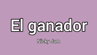 Nicky Jam  El Ganador Letra ♥️ [upl. by Desberg309]