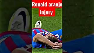 Ronald Araújo Injury 💔 araujo ronaldaraujo football [upl. by Aineg]